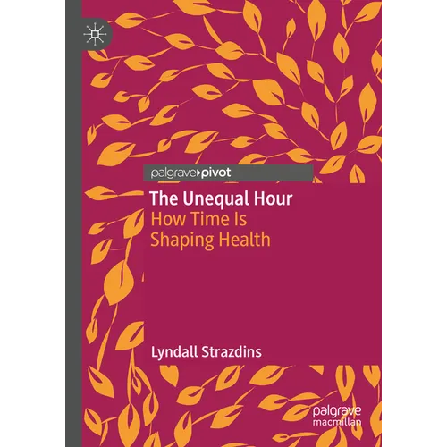 The Unequal Hour: How Time Is Shaping Health