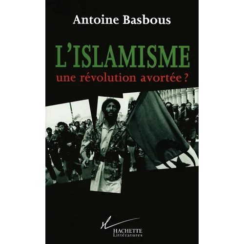 L'Islamisme, une révolution avortée ?