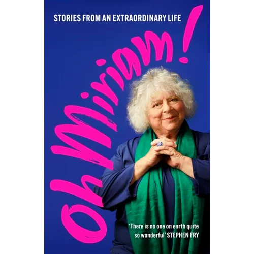 Oh Miriam!: Stories from an Extraordinary Life