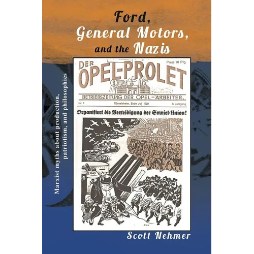 Ford, General Motors, and the Nazis: Marxist myths about production, patriotism, and philosophies