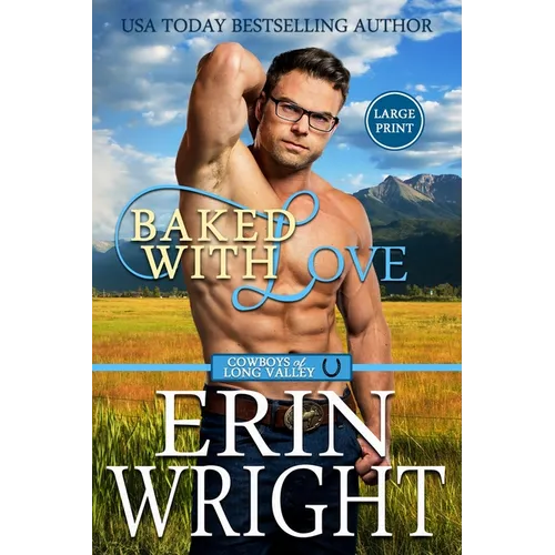 Baked with Love: An Enemies-to-Lovers Western Romance (Large Print)