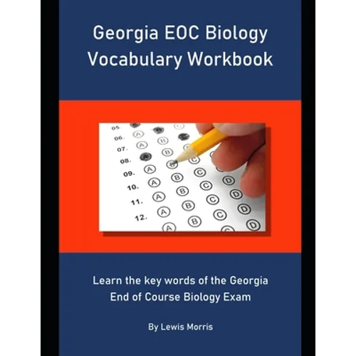 Georgia EOC Biology Vocabulary Workbook: Learn the key words of the Georgia End of Course Biology Exam