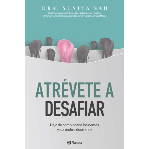 Atrévete a Desafiar: Deja de Complacer a Los Demás Y Aprende a Decir No / Defy