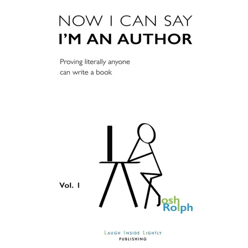 Now I Can Say I'm an Author: Proving literally anyone can write a book