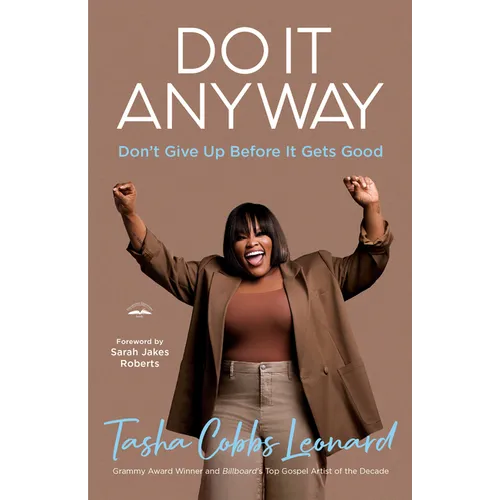 Do It Anyway: Don't Give Up Before It Gets Good