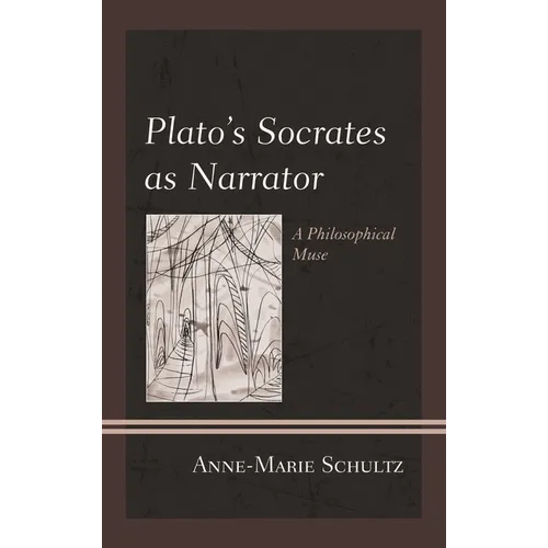 Plato's Socrates as Narrator: A Philosophical Muse