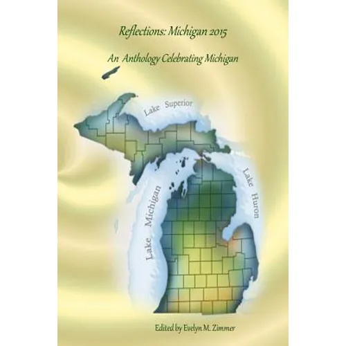 Reflections: Michigan 2015: An Anthology Celebrating Michigan