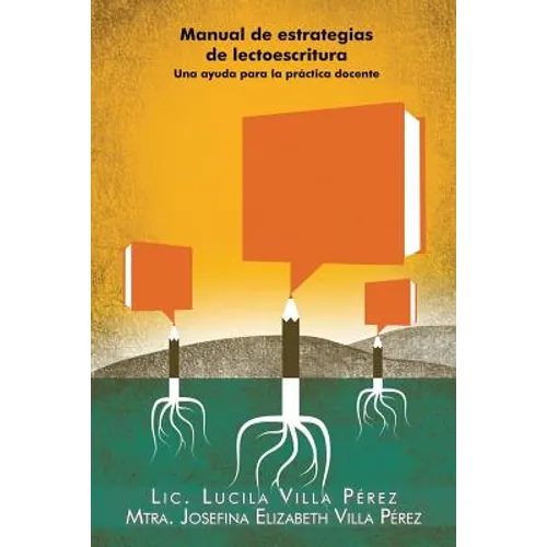 Manual de Estrategias de Lectoescritura: Una Ayuda Para La Practica Docente