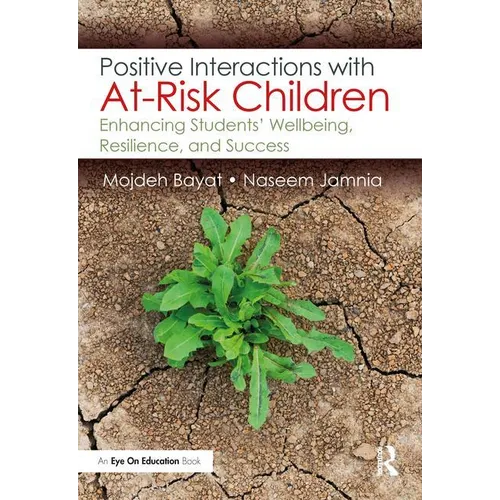 Positive Interactions with At-Risk Children: Enhancing Students' Wellbeing, Resilience, and Success