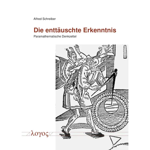 Die Enttauschte Erkenntnis: Paramathematische Denkzettel