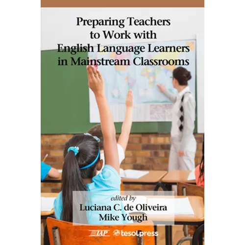 Preparing Teachers to Work with English Language Learners in Mainstream Classrooms