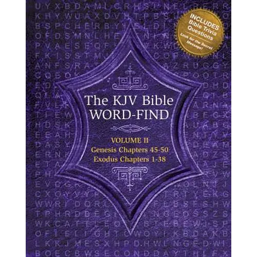 The KJV Bible Word-Find: Volume 2, Genesis Chapters 45-50, Exodus Chapters 1-38