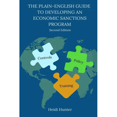 The Plain-English Guide to Developing an Economic Sanctions Program