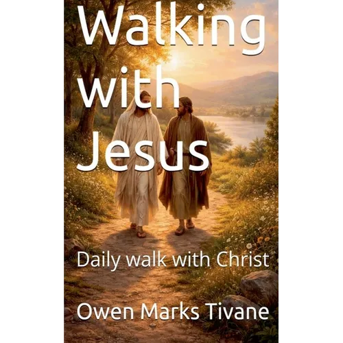 Walking with Jesus: Daily walk with Christ