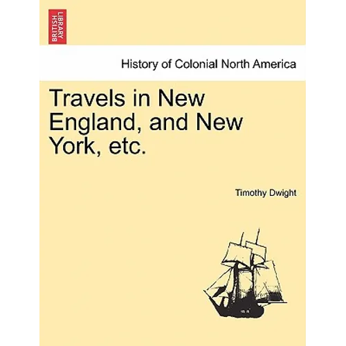 Travels in New England, and New York, etc.