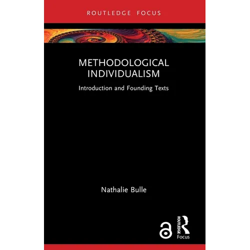 Methodological Individualism: Introduction and Founding Texts