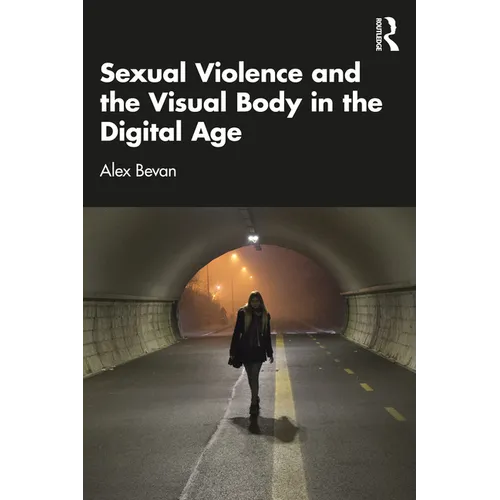 Sexual Violence and the Visual Body in the Digital Age
