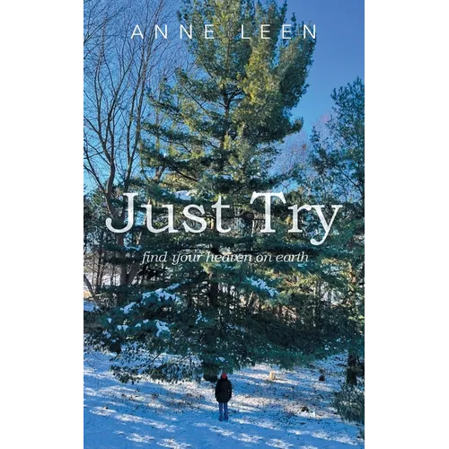 Just Try: find your heaven on earth