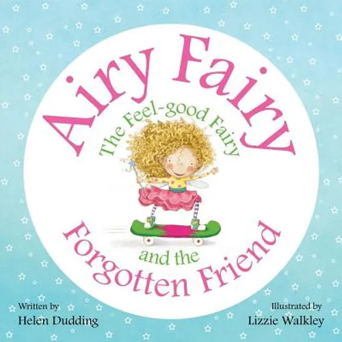 Airy Fairy and the Forgotten Friend