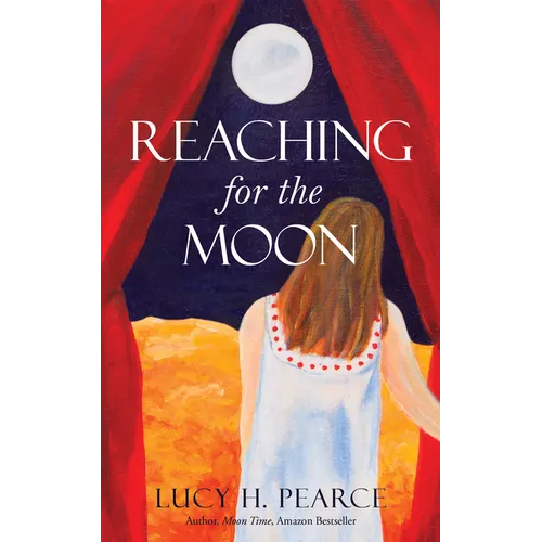 Reaching for the Moon: A Girl's Guide to Her Cycles
