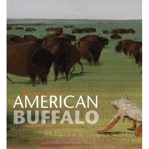 George Catlin's American Buffalo