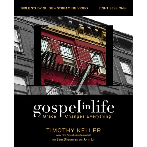Gospel in Life Bible Study Guide Plus Streaming Video, Updated Edition: Grace Changes Everything