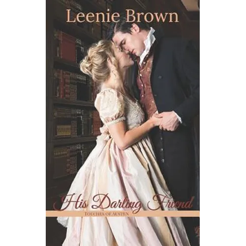 His Darling Friend: A Touches of Austen Novella