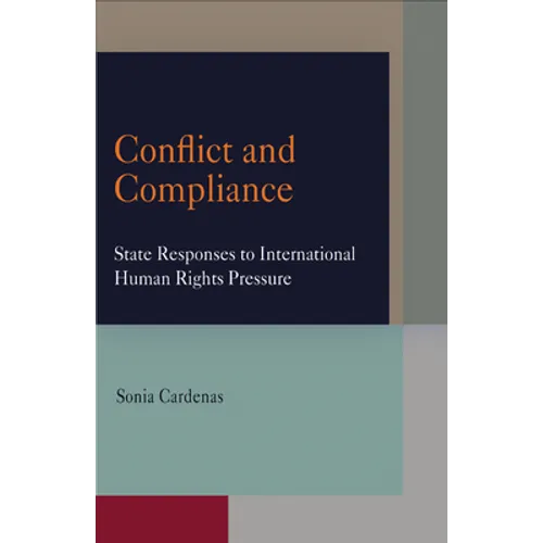 Conflict and Compliance: State Responses to International Human Rights Pressure