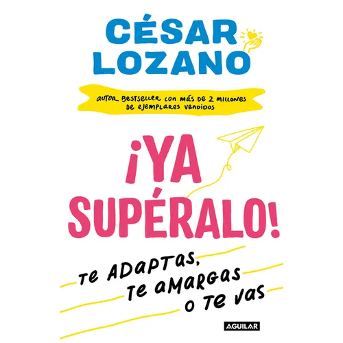 ¡Ya Supéralo! / Get Over It, Already!