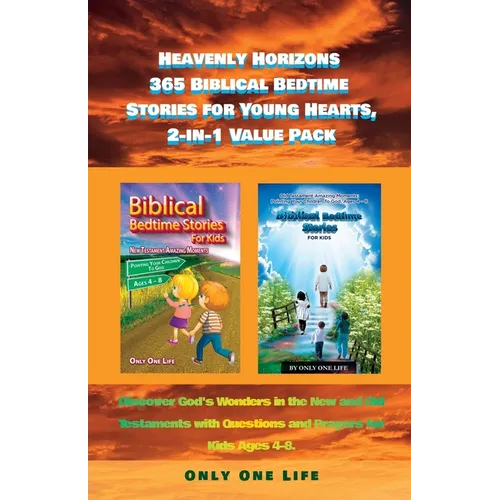 Heavenly Horizons 365 Biblical Bedtime Stories for Young Hearts, 2-in-1 Value Pack: Discover God's Wonders in the New and Old Testaments with Question