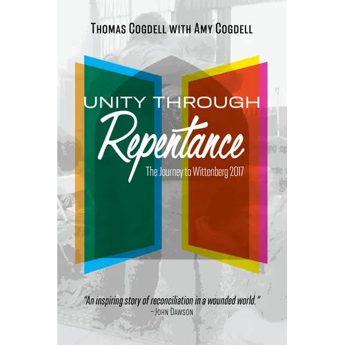 Unity through Repentance: The Journey to Wittenberg 2017