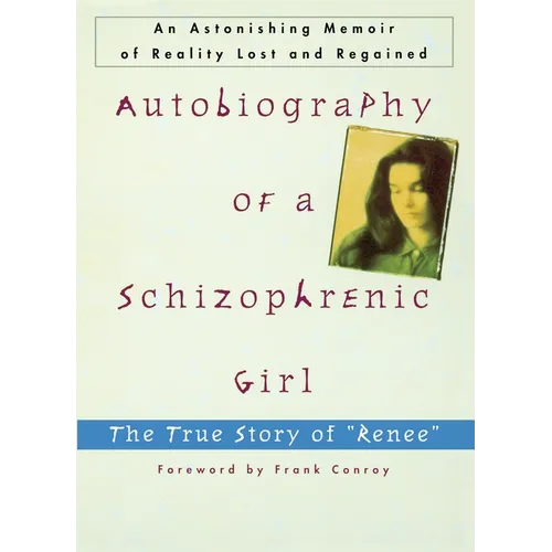Autobiography of a Schizophrenic Girl: The True Story of Renee