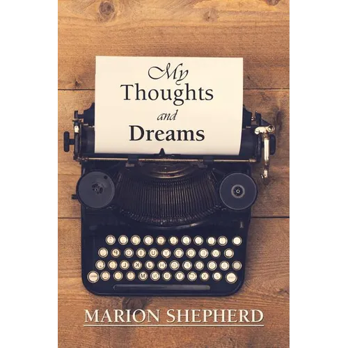 My Thoughts and Dreams.
