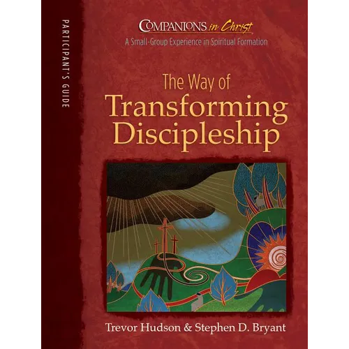 The Way of Transforming Discipleship Participant's Book