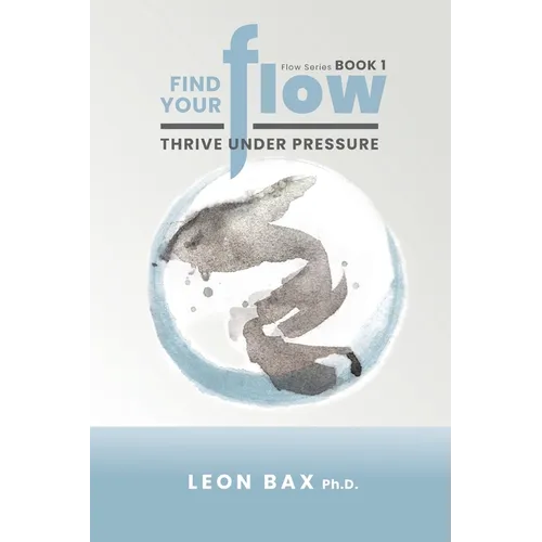 Find Your Flow: Thrive Under Pressure