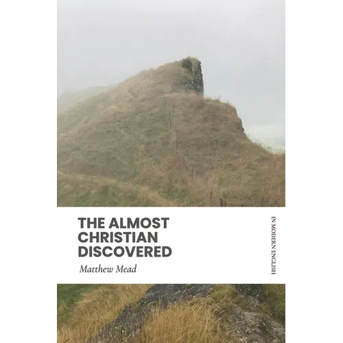 The Almost Christian Discovered (Modern English)