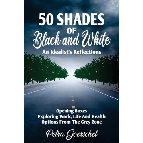 50 Shades of Black and White: An Idealist's Reflections