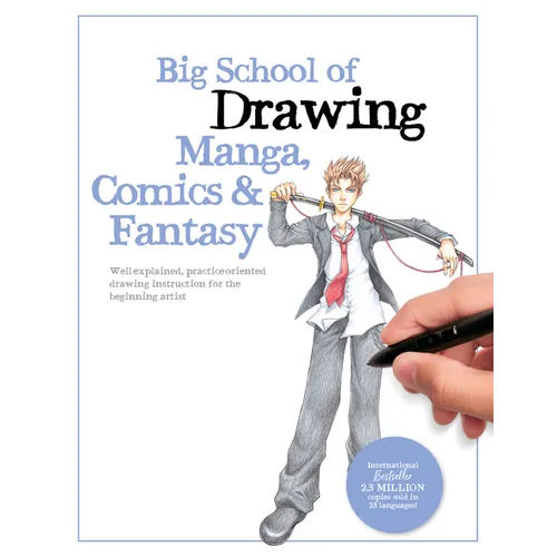 Big School of Drawing Manga, Comics & Fantasy: Well-Explained, Practice-Oriented Drawing Instruction for the Beginning Artist