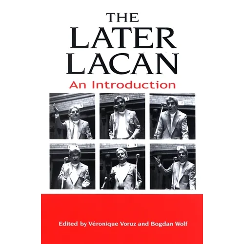 The Later Lacan: An Introduction