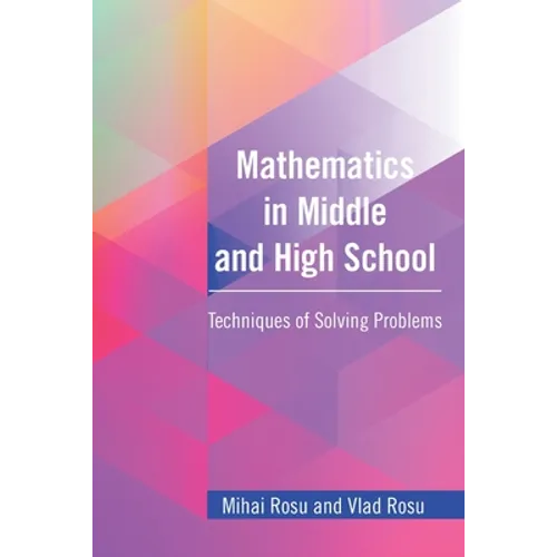Mathematics in Middle and High School: Techniques of Solving Problems