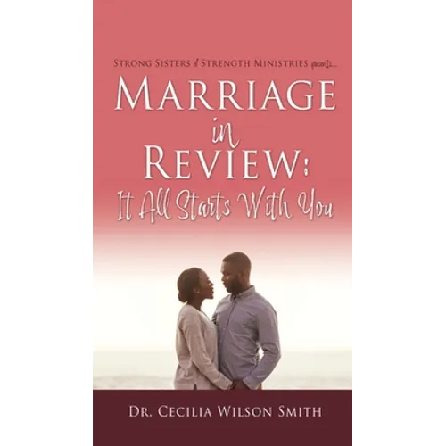 Marriage in Review: It All Starts With You: Strong Sisters of Strength Ministries presents....