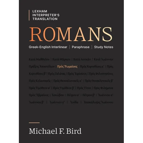 Romans: Greek-English Interlinear Paraphrase Study Notes