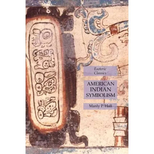 American Indian Symbolism: Esoteric Classics