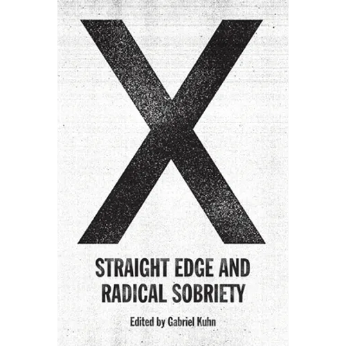 X: Straight Edge and Radical Sobriety