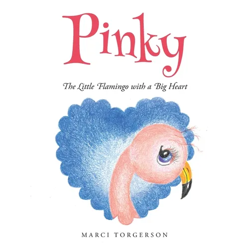 Pinky: The Little Flamingo with a Big Heart