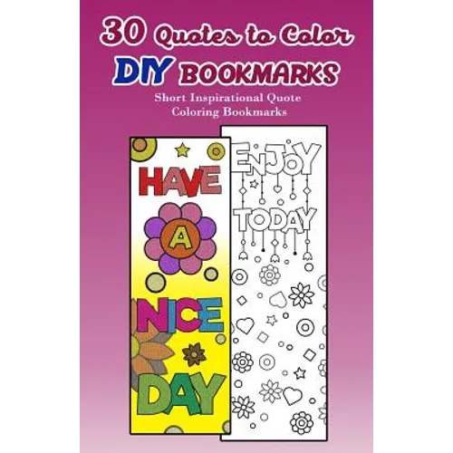 30 Quotes to Color DIY Bookmarks: Short Inspirational Quote Coloring Bookmarks