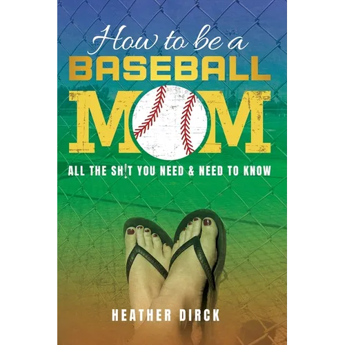 How to Be a Baseball Mom