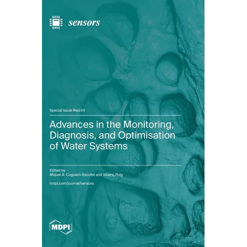 Advances in the Monitoring, Diagnosis, and Optimisation of Water Systems