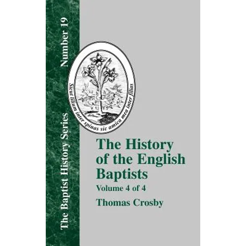 The History of the English Baptists - Vol. 4