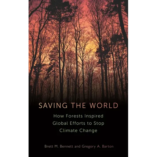 Saving the World: How Forests Inspired Global Efforts to Stop Climate Change